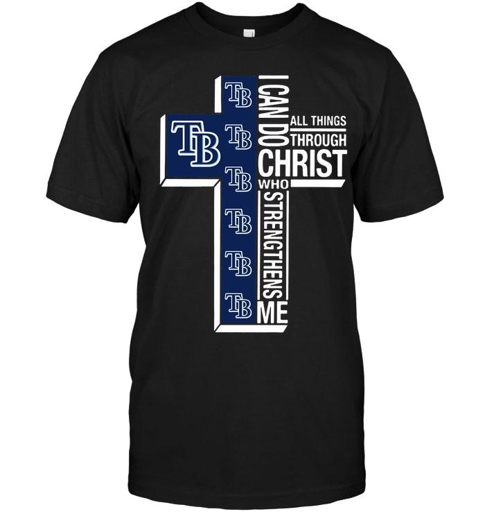 Mlb Tampa Bay Rays Can Do All Things Through Christ Strengthens Me Tampa Bay Rays Shirt Tshirt Size Up To 5xl