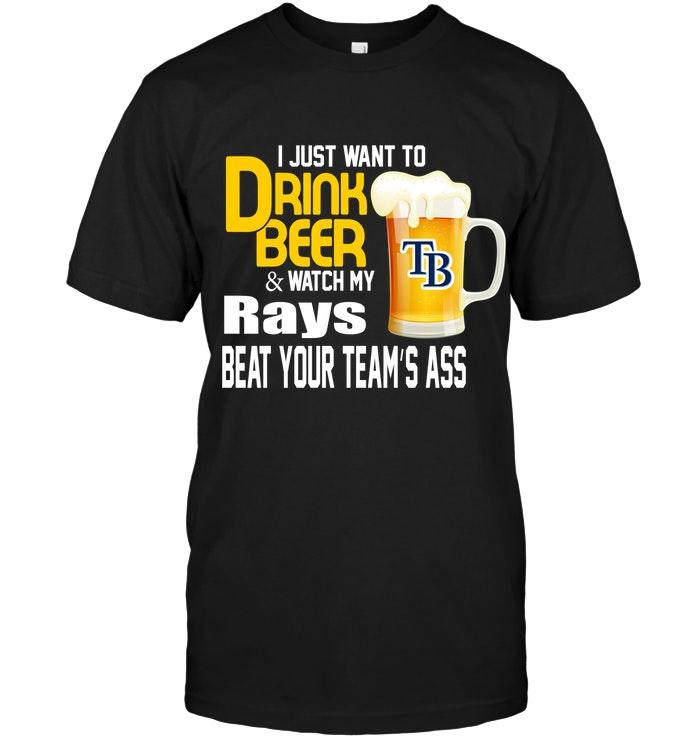 Mlb Tampa Bay Rays I Just Want To Drink Beer Watch My Tampa Bay Rays Beat Your Team Shirt Sweater Plus Size Up To 5xl