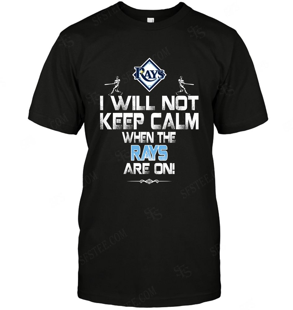 Mlb Tampa Bay Rays I Will Not Keep Calm Size Up To 5xl