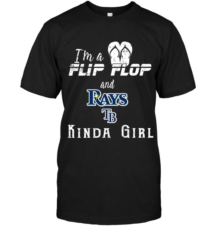 Mlb Tampa Bay Rays Im A Flip Flop And Tampa Bay Rays Kinda Girl Shirt Tank Top Plus Size Up To 5xl