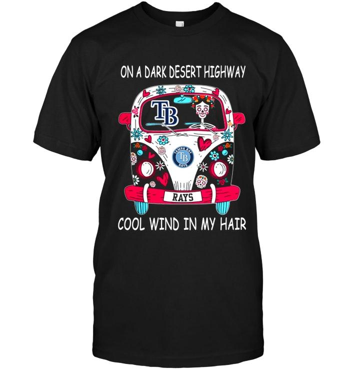 Mlb Tampa Bay Rays On Dark Desert High Way Cool Wind In My Hair Tampa Bay Rays Hippie Car Shirt Shirt Size Up To 5xl