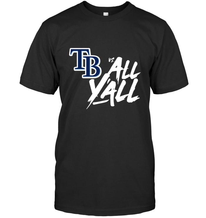 Mlb Tampa Bay Rays Vs All Y All Shirt Tshirt Size Up To 5xl