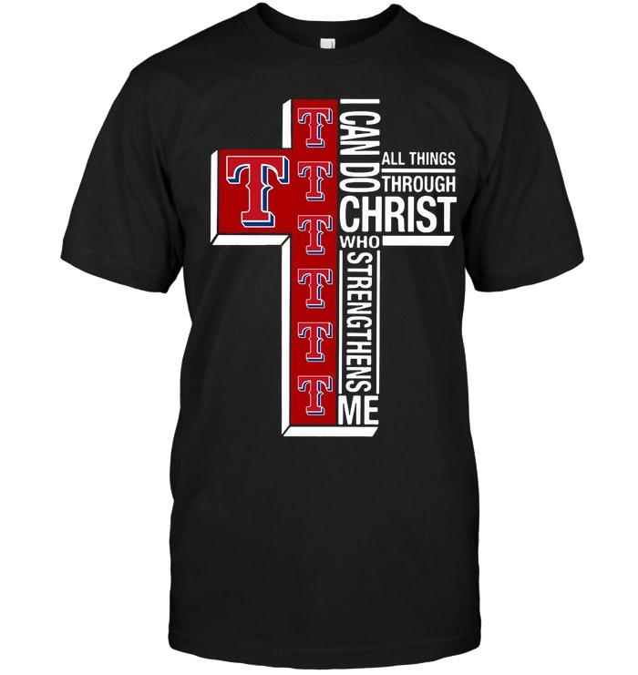 Mlb Texas Rangers Can Do All Things Through Christ Strengthens Me Texas Rangers Shirt Tshirt Size Up To 5xl