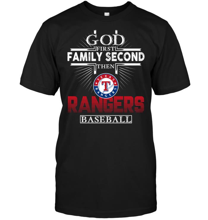 Mlb Texas Rangers God First Family Second Then Texas Rangers Baseball Long Sleeve Size Up To 5xl