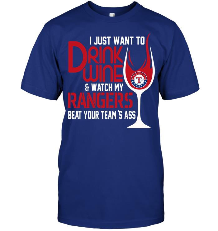 Mlb Texas Rangers I Just Want To Drink Wine Watch My Rangers Beat Your Teams Ass Tank Top Plus Size Up To 5xl