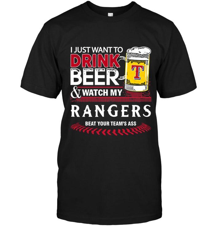 Mlb Texas Rangers Just Want To Drink Beer Watch My Texas Rangers Beat Your Team Shirt Tank Top Size Up To 5xl