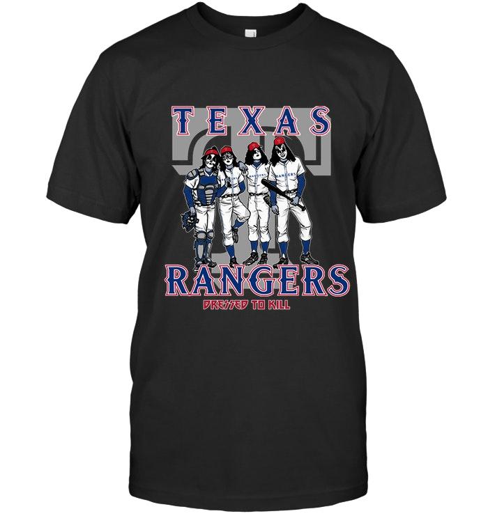 Mlb Texas Rangers Kiss Dressed To Kill Shirt Tshirt Plus Size Up To 5xl