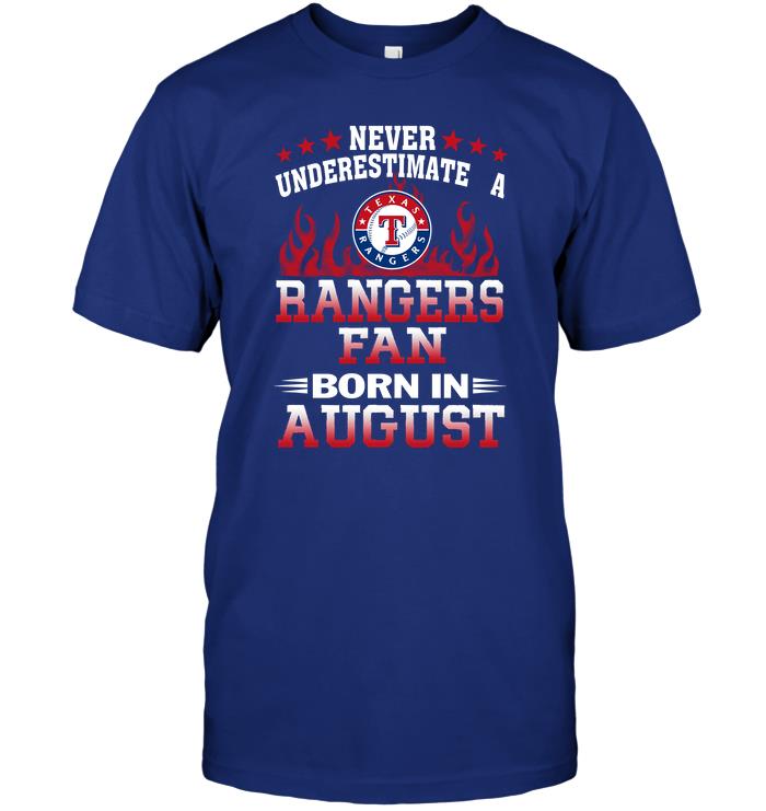 Mlb Texas Rangers Never Underestimate A Rangers Fan Born In August Tank Top Size Up To 5xl