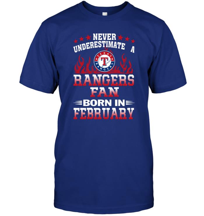 Mlb Texas Rangers Never Underestimate A Rangers Fan Born In February Long Sleeve Plus Size Up To 5xl