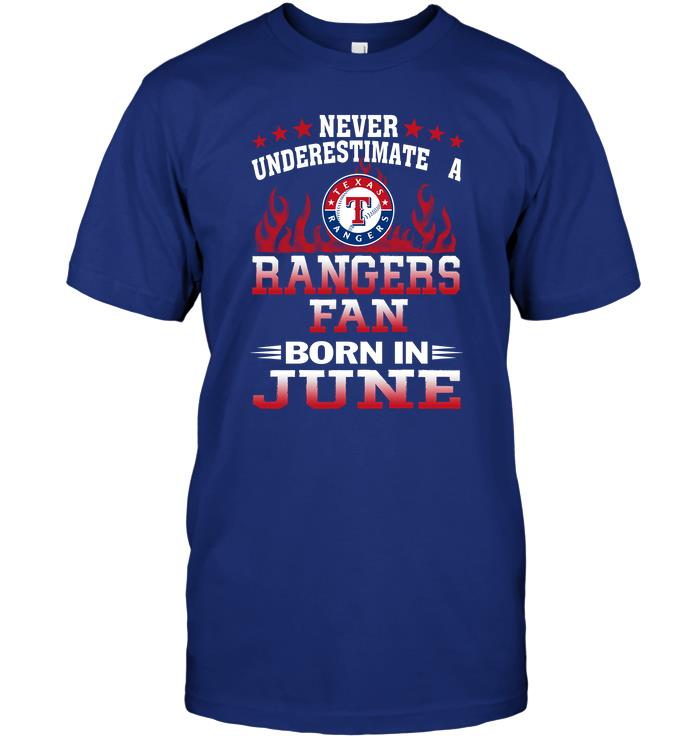 Mlb Texas Rangers Never Underestimate A Rangers Fan Born In June Long Sleeve Plus Size Up To 5xl