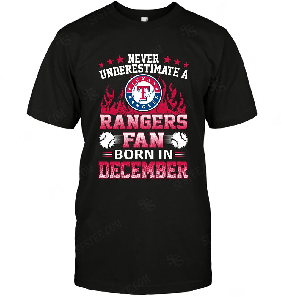 Mlb Texas Rangers Never Underestimate Fan Born In December 1 Tshirt Size Up To 5xl