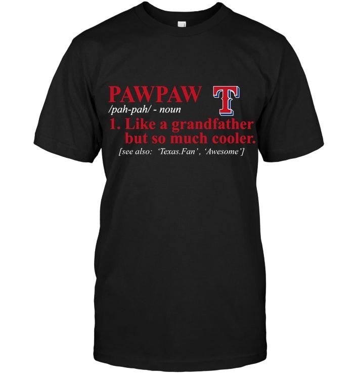 Mlb Texas Rangers Pawpaw Like Grandfather But So Much Cooler Shirt Long Sleeve Size Up To 5xl