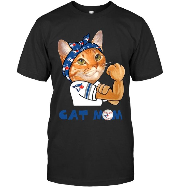 Mlb Toronto Blue Jays Cat Mom Strong Mom For Fan T Shirt Hoodie Size Up To 5xl