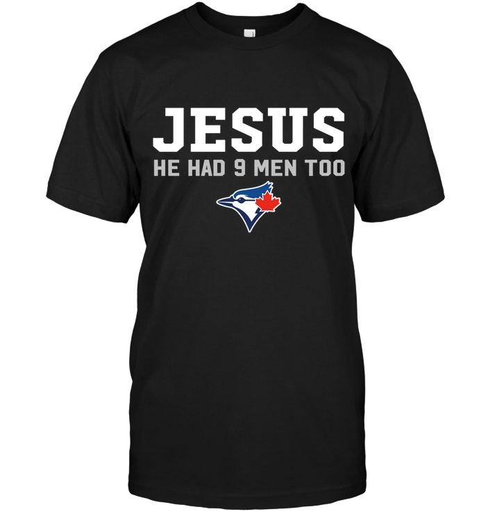 Mlb Toronto Blue Jays Jesus He Has 9 Men Too Toronto Blue Jays Shirt Sweater Size Up To 5xl