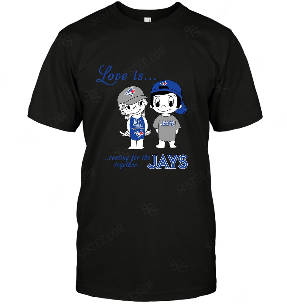 Mlb Toronto Blue Jays Love Is Rooting For The Together Size Up To 5xl