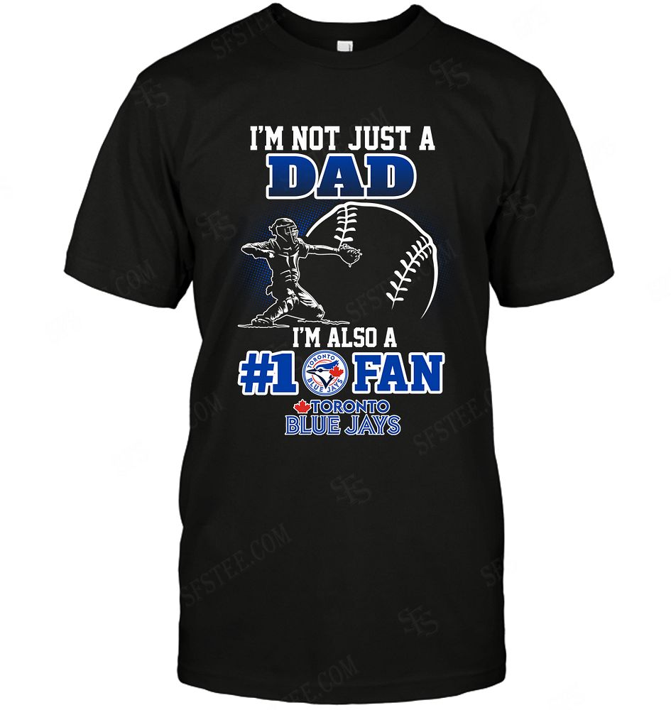 Mlb Toronto Blue Jays Not Just Dad Also A Fan Long Sleeve Size Up To 5xl