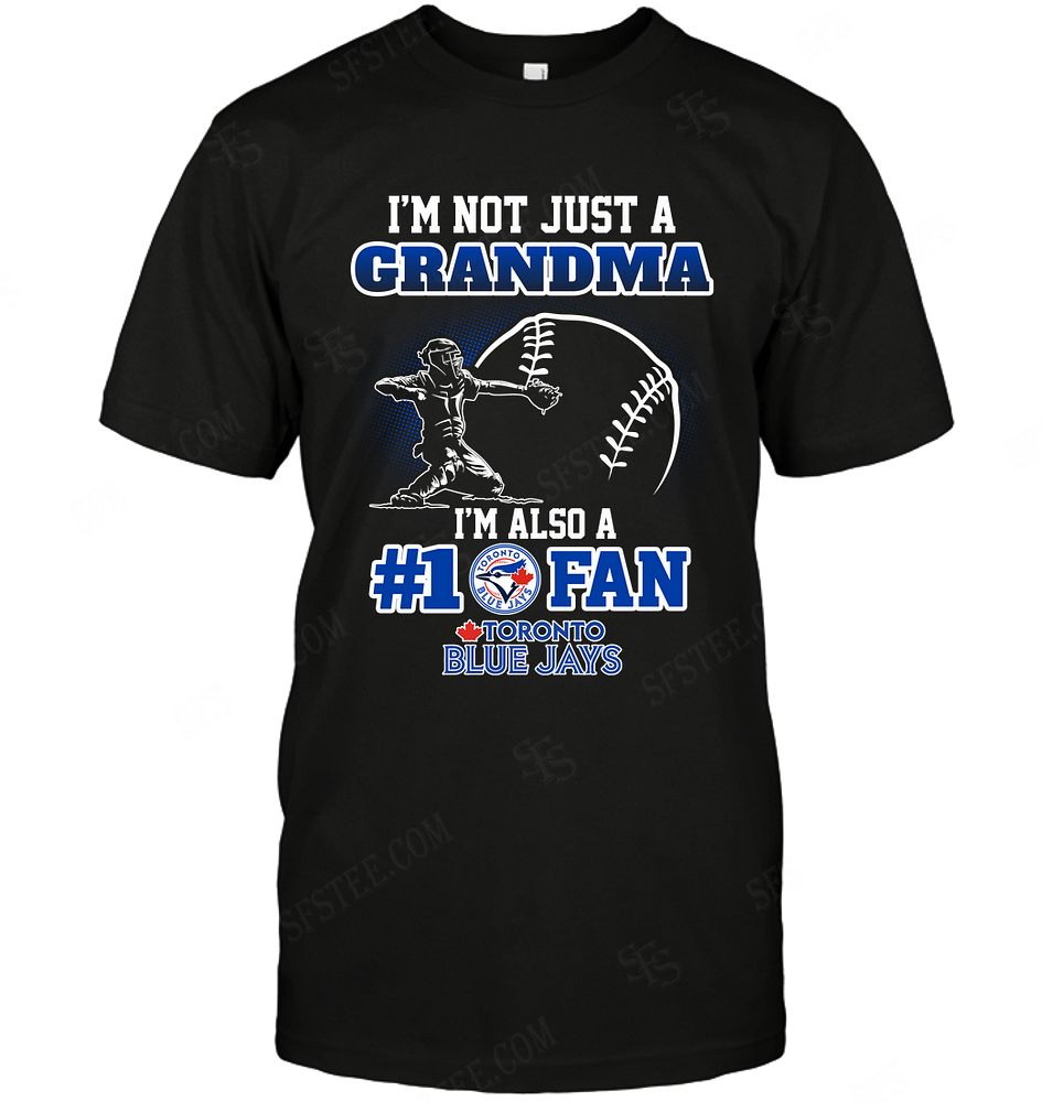 Mlb Toronto Blue Jays Not Just Grandma Also A Fan Shirt Size Up To 5xl