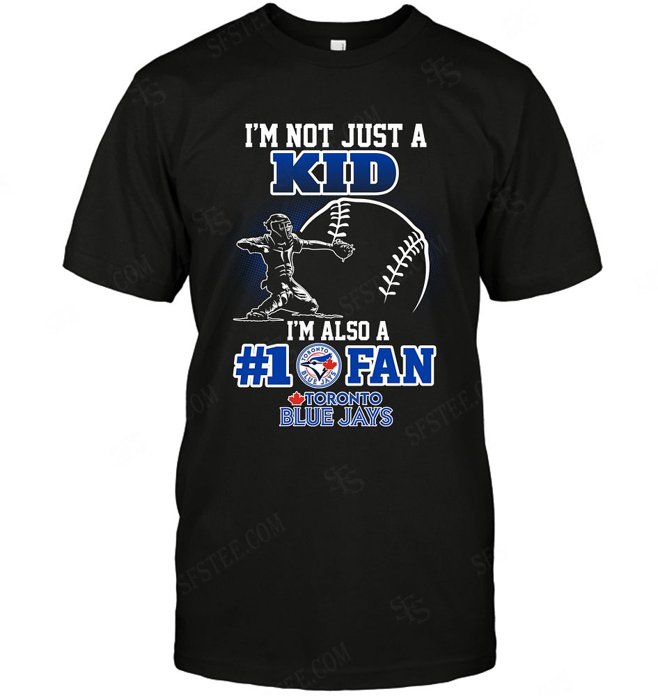 Mlb Toronto Blue Jays Not Just Kid Also A Fan Shirt Size Up To 5xl