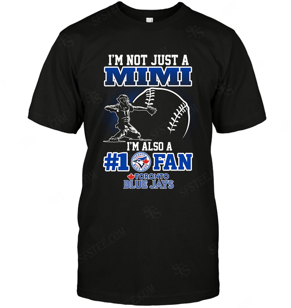 Mlb Toronto Blue Jays Not Just Mimi Also A Fan Shirt Size Up To 5xl