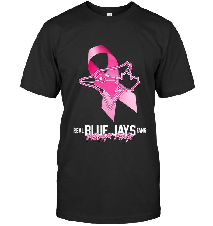 Mlb Toronto Blue Jays Real Fans Wear Pink Br East Cancer Support Shirt Tshirt Size Up To 5xl