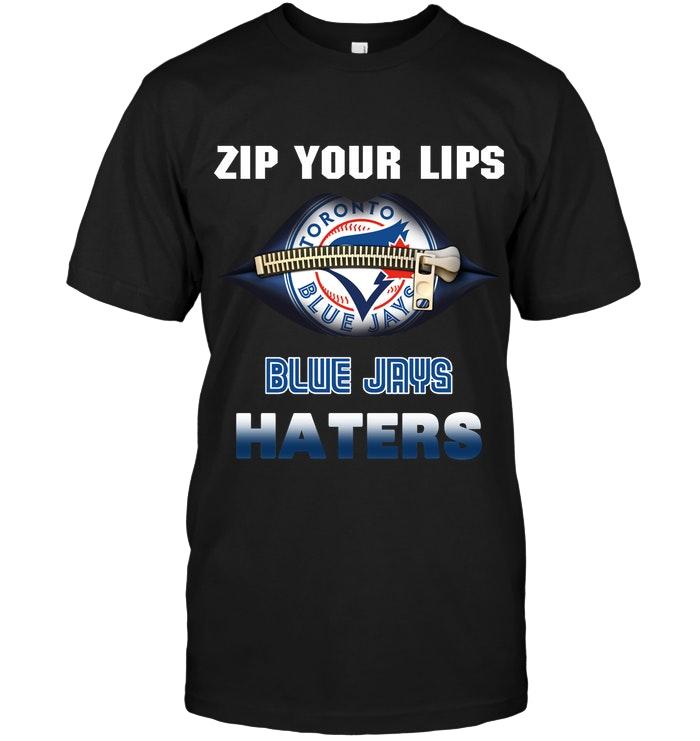 Mlb Toronto Blue Jays Zip Your Lips Toronto Blue Jays Haters Shirt Tank Top Plus Size Up To 5xl