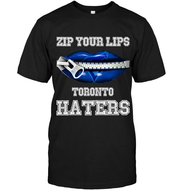 Mlb Toronto Blue Jays Zip Your Lips Toronto Haters Toronto Blue Jays Fan T Shirt Tank Top Plus Size Up To 5xl