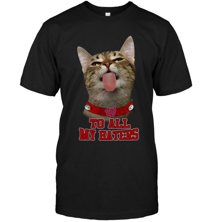 Mlb Washington Nationals Cat To All My Haters Shirt Hoodie Plus Size Up To 5xl