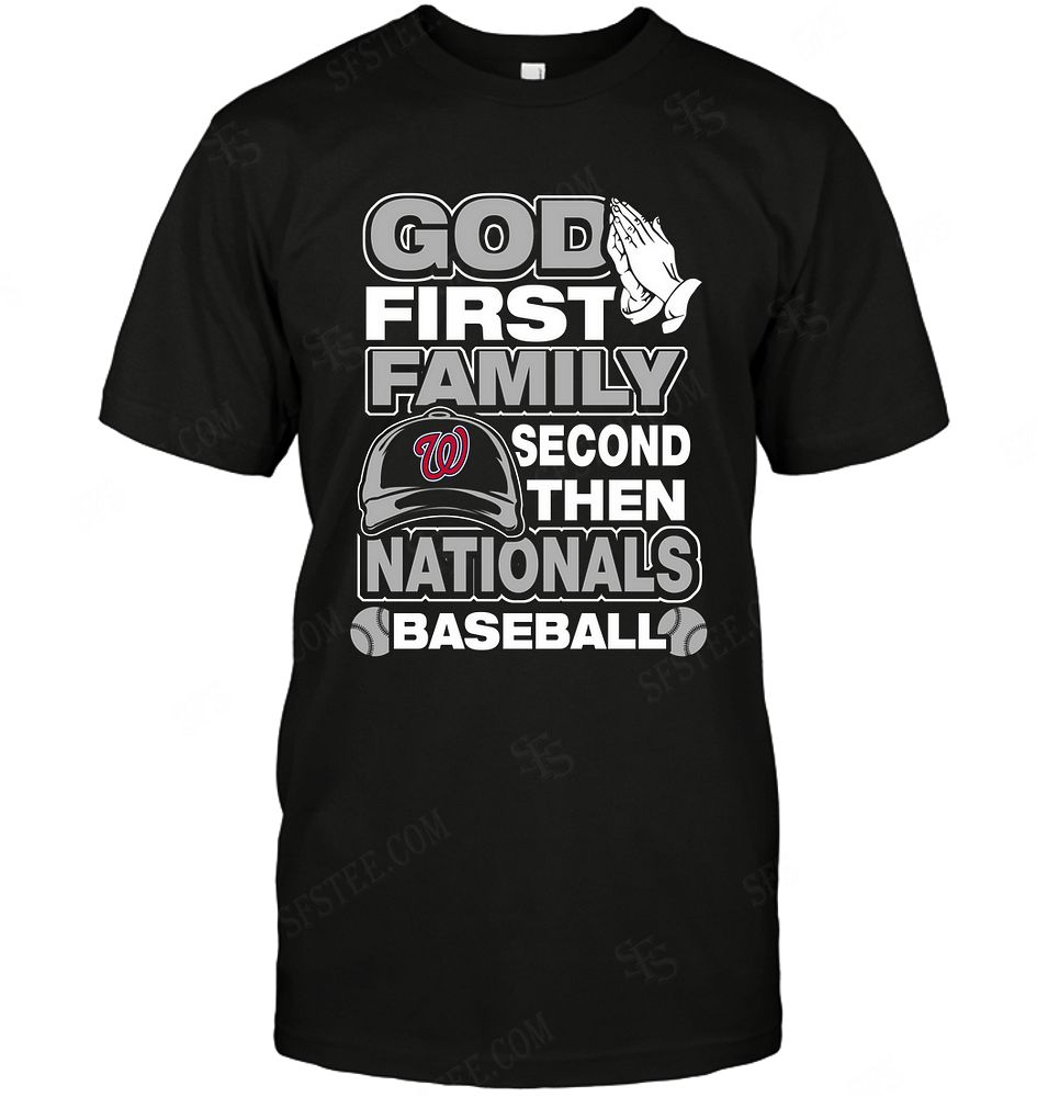 Mlb Washington Nationals God First Family Second Then My Team Shirt Size Up To 5xl