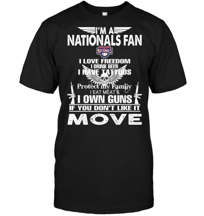 Mlb Washington Nationals Im A Washington Nationals Fan I Love Freedom I Drink Beer I Have Tattoos Size Up To 5xl