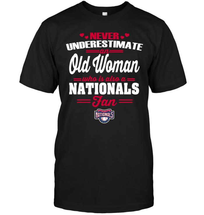 Mlb Washington Nationals Never Underestimate An Old Woman Who Is Also A Nationals Fan Long Sleeve Plus Size Up To 5xl