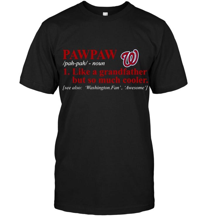 Mlb Washington Nationals Pawpaw Like Grandfather But So Much Cooler Shirt Long Sleeve Size Up To 5xl