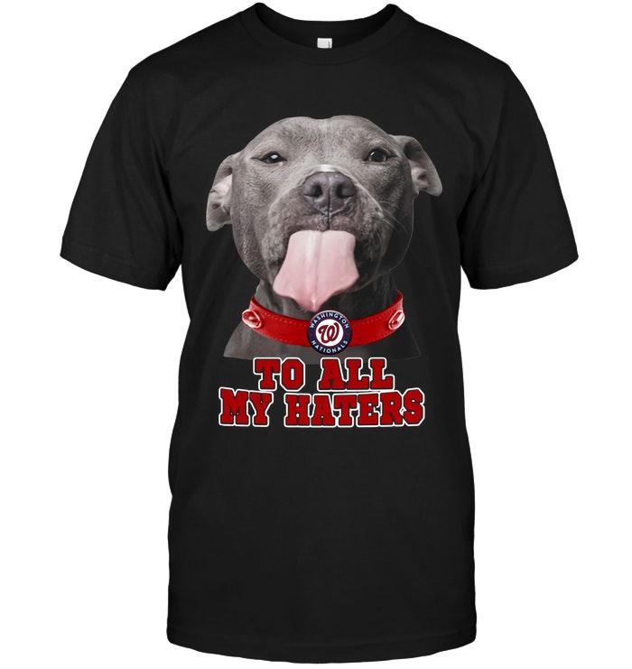 Mlb Washington Nationals To All My Haters Pitbull Shirt Plus Size Up To 5xl