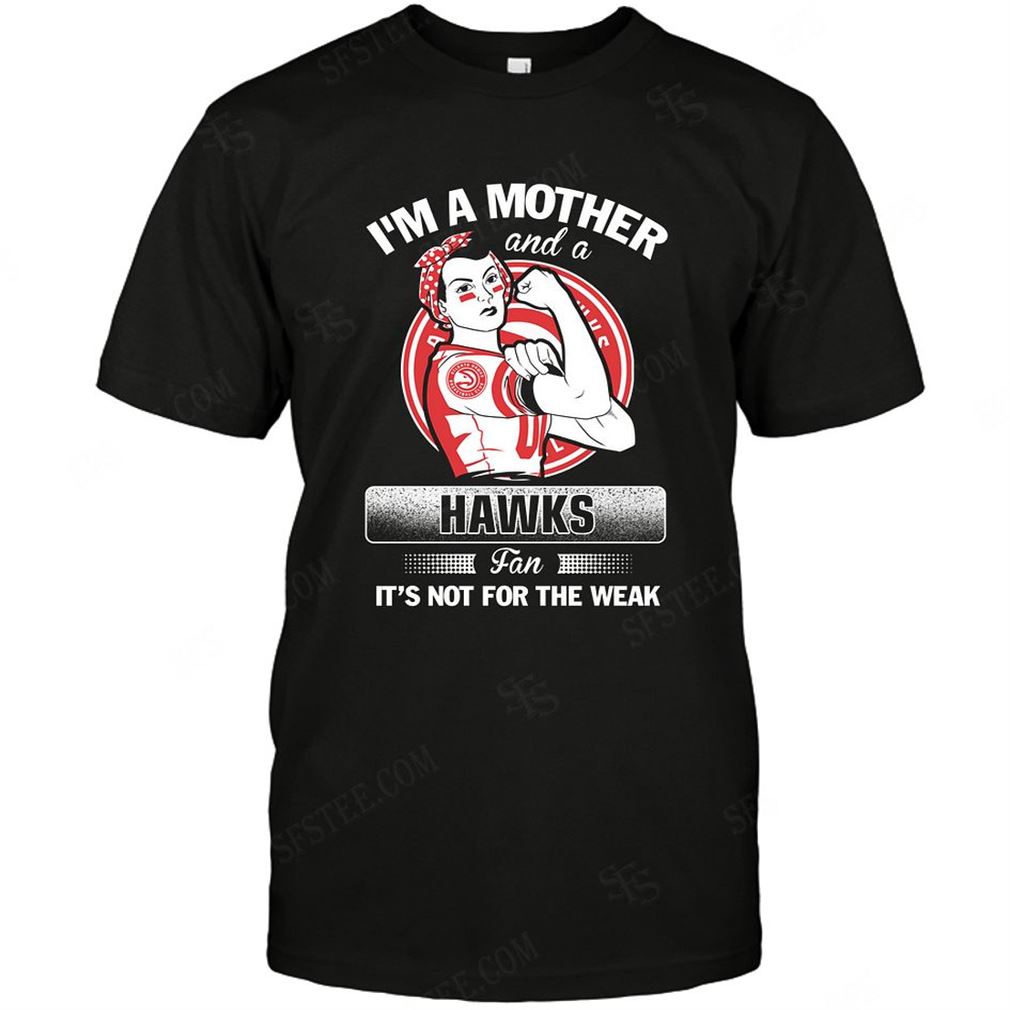 Nba Atlanta Hawks Im A Mother And A Football Fan T-shirt Hoodie Tank Top Size Up To 5xl