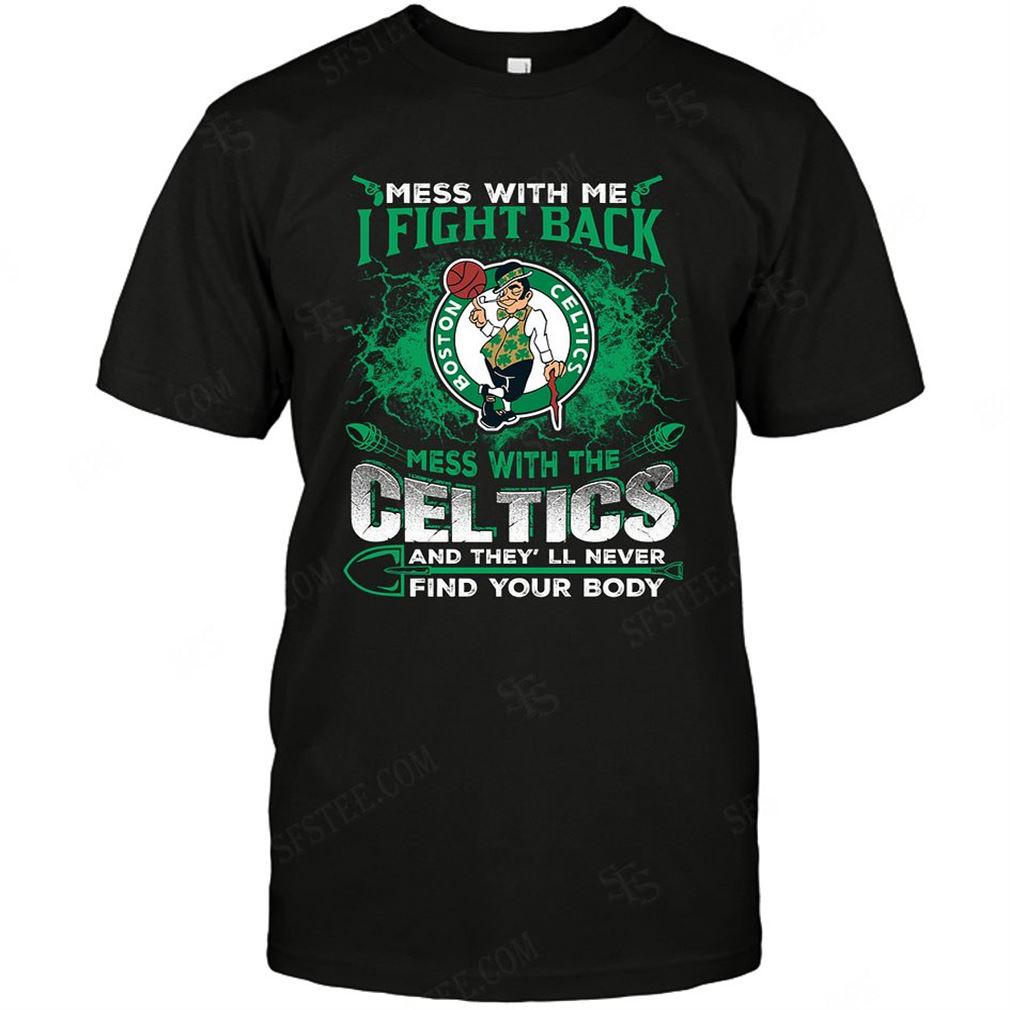 Nba Boston Celtics Dont Mess With Me T-shirt Hoodie V-neck Size Up To 5xl