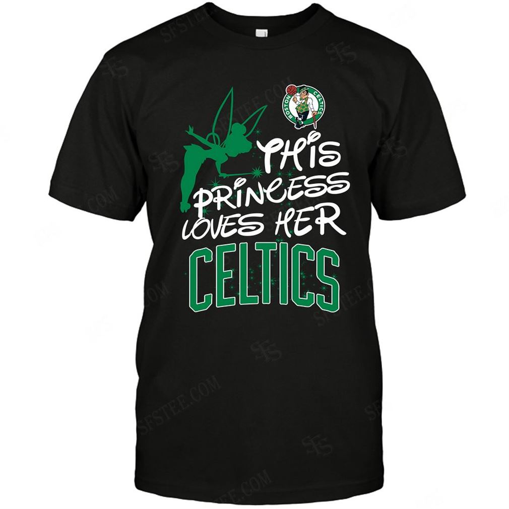 Nba Boston Celtics Fairy Disney This Princess Loves Her Team T-shirt Hoodie V-neck Size Up To 5xl