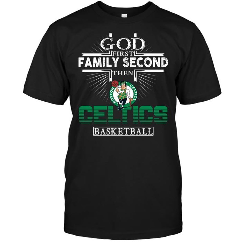 Nba Boston Celtics God First Family Second Then Boston Celtics Basketball T-shirt Hoodie V-neck Size Up To 5xl