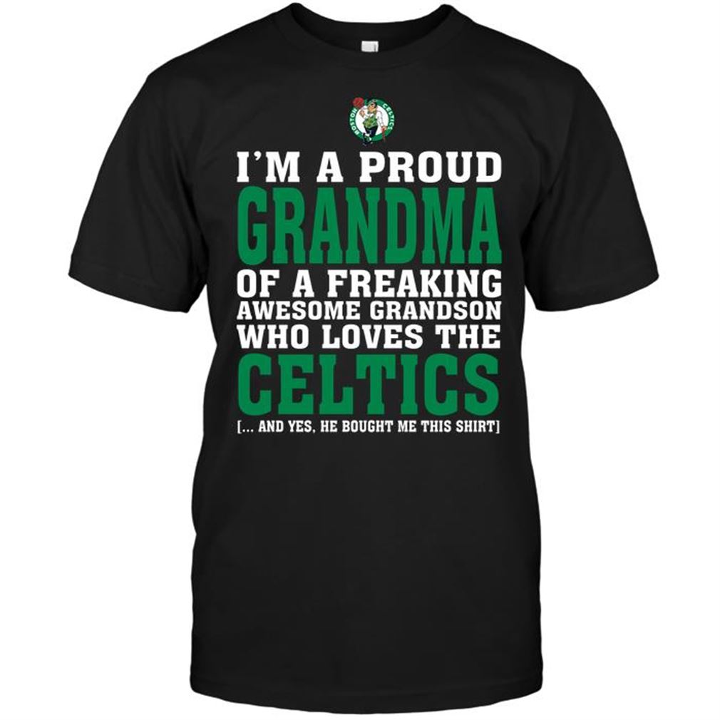 Nba Boston Celtics Im A Proud Grandma Of A Freaking Awesome Grandson Who Loves The Celtics T-shirt Hoodie V-neck Size Up To 5xl