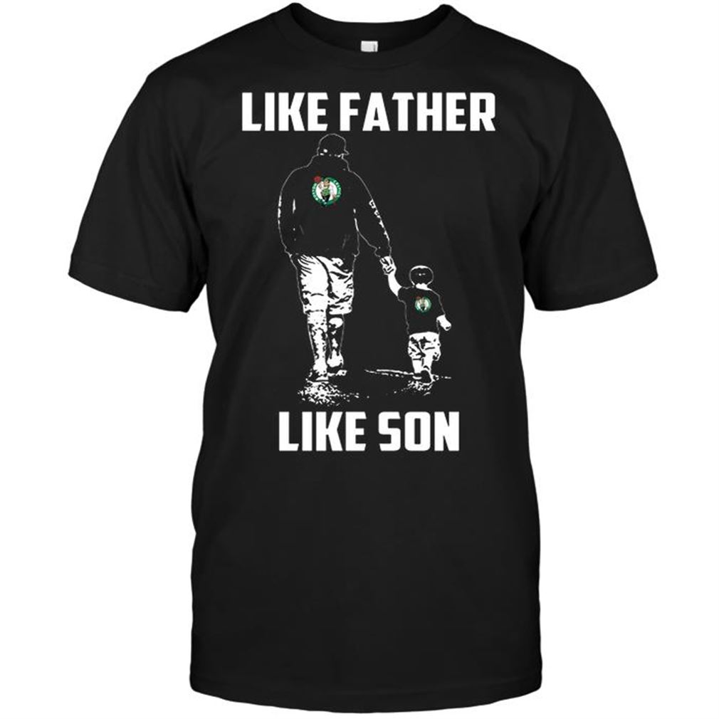 Nba Boston Celtics Like Father Like Son T-shirt Hoodie V-neck Size Up To 5xl