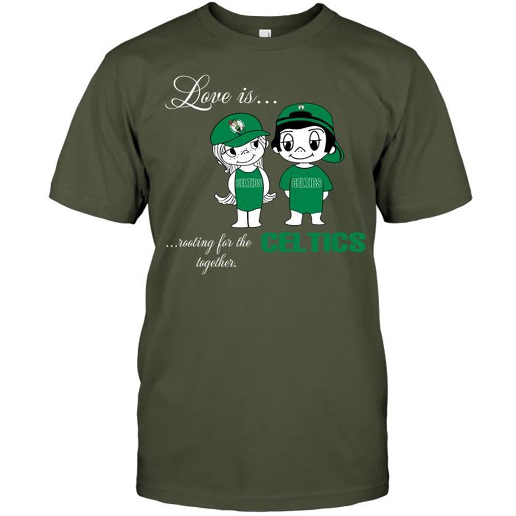 Nba Boston Celtics Love Is Rooting For The Celtics Together T-shirt Hoodie V-neck Size Up To 5xl