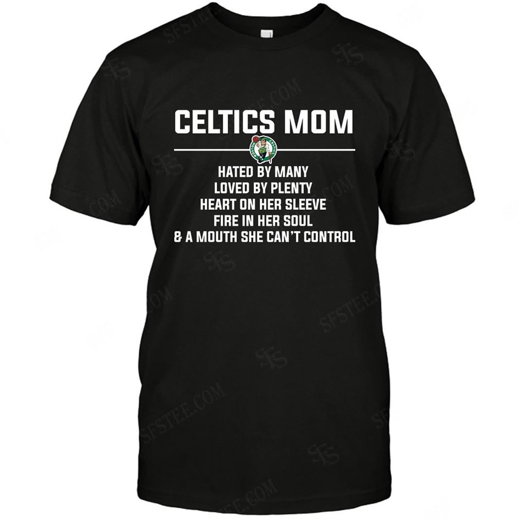 Nba Boston Celtics Mom Hated By Many Loved By Plenty T-shirt Hoodie V-neck Size Up To 5xl