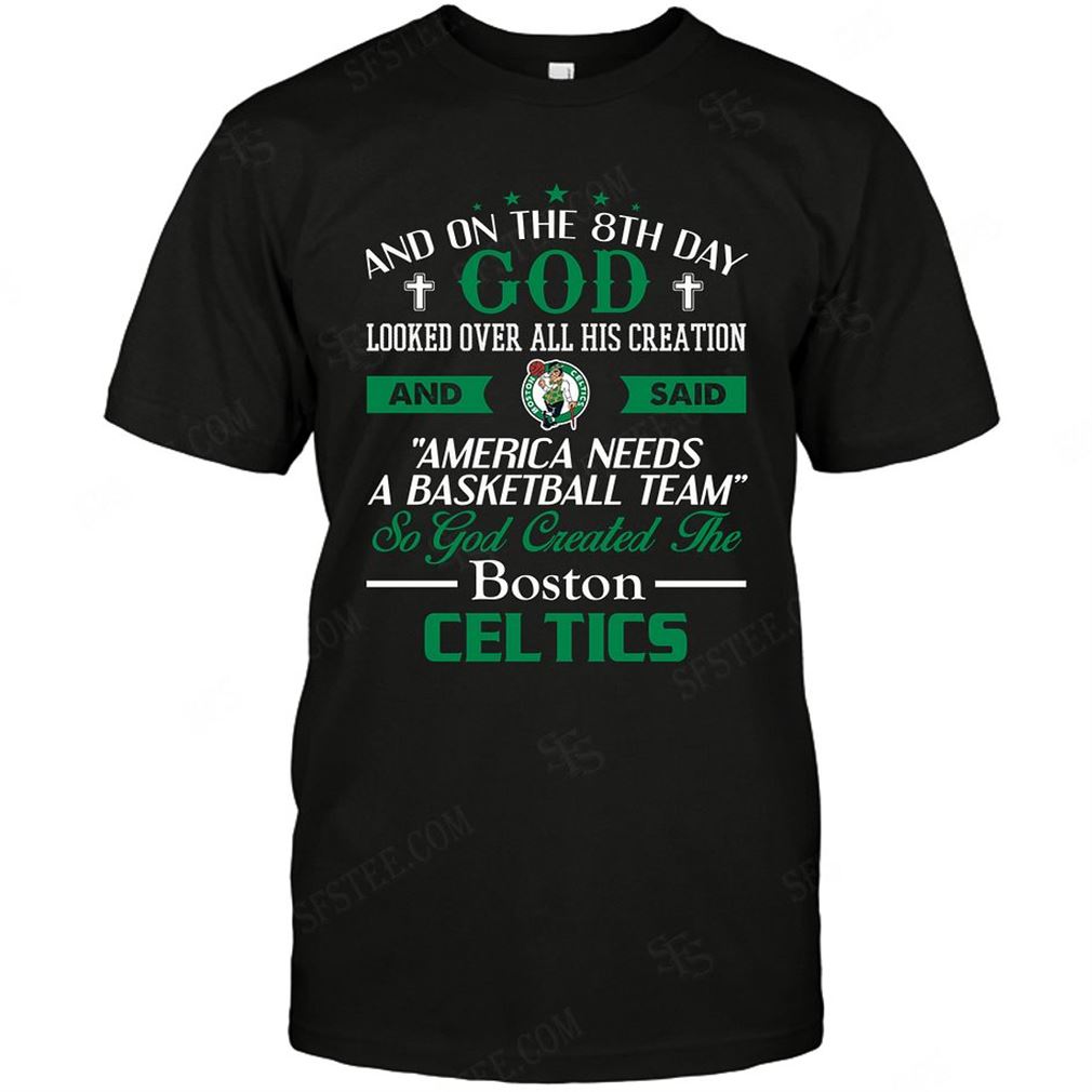 Nba Boston Celtics On The 8th Day God Created My Team T-shirt Hoodie V-neck Size Up To 5xl