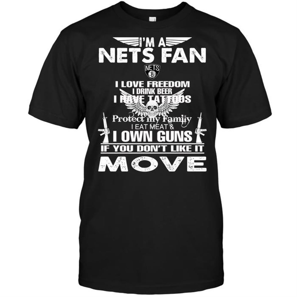 Nba Brooklyn Nets Im A Brooklyn Nets Fan I Love Freedom I Drink Beer I Have Tattoos T-shirt Hoodie Tank Top Size Up To 5xl