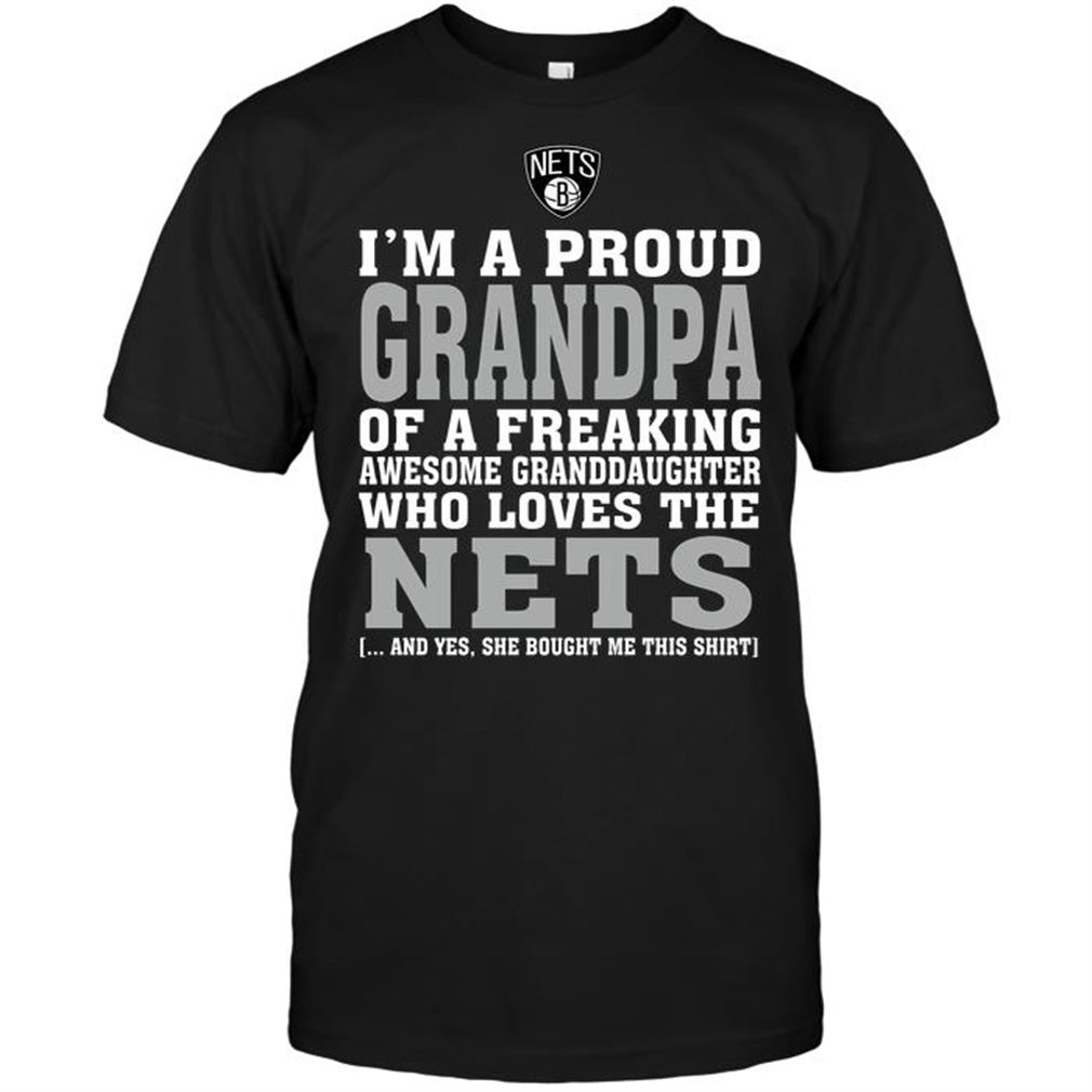 Nba Brooklyn Nets Im A Proud Grandpa Of A Freaking Awesome Granddaughter Who Loves The Nets T-shirt Hoodie Tank Top Size Up To 5xl