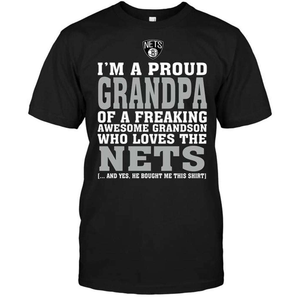 Nba Brooklyn Nets Im A Proud Grandpa Of A Freaking Awesome Grandson Who Loves The Nets T-shirt Hoodie Tank Top Size Up To 5xl