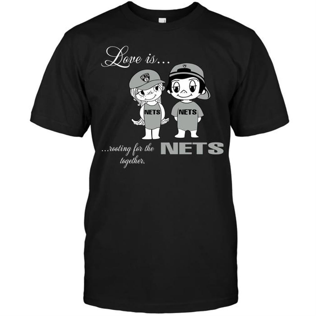 Nba Brooklyn Nets Love Is Rooting For The Nets Together T-shirt Hoodie Tank Top Size Up To 5xl