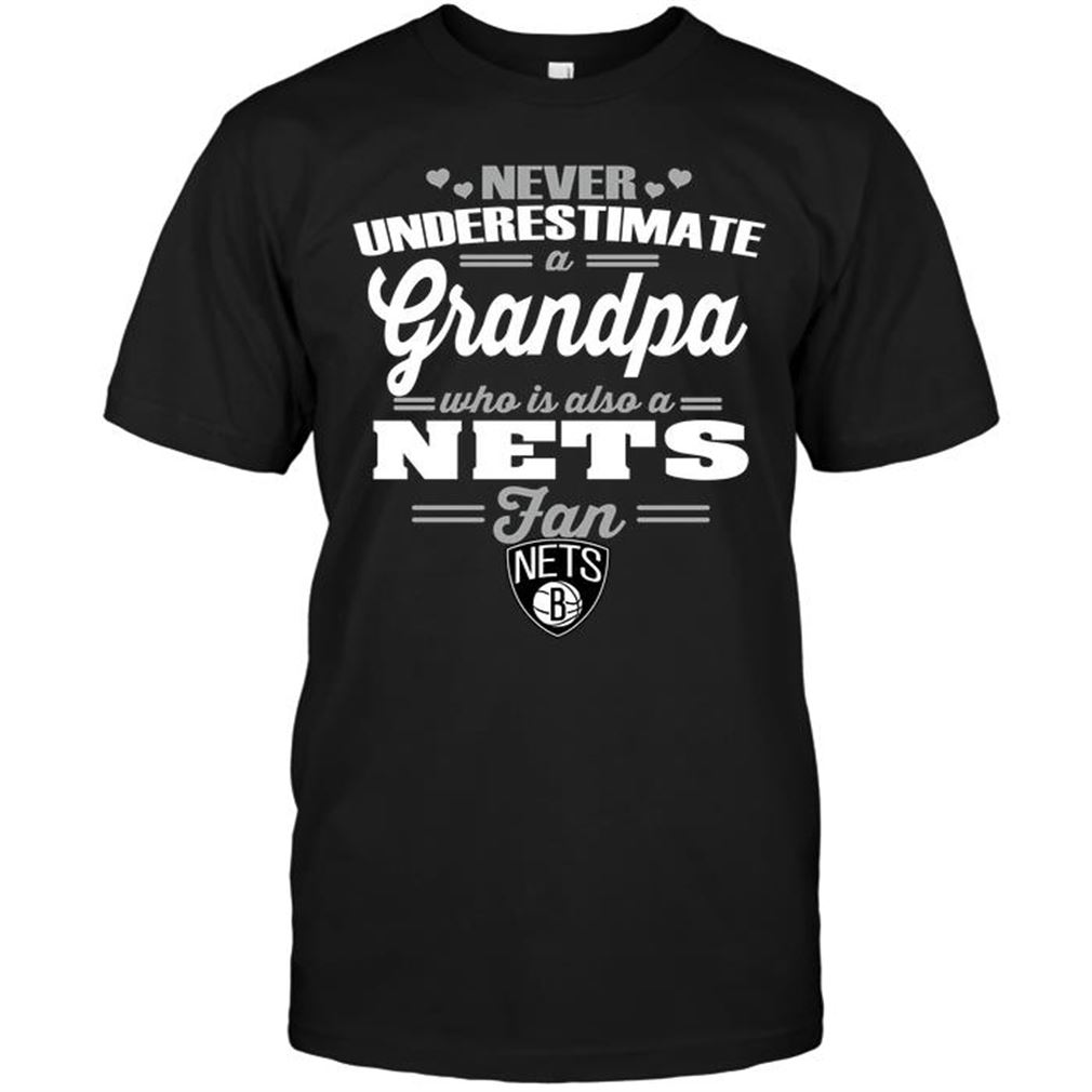 Nba Brooklyn Nets Never Underestimate A Grandpa Who Is Also A Nets Fan T-shirt Hoodie Tank Top Size Up To 5xl