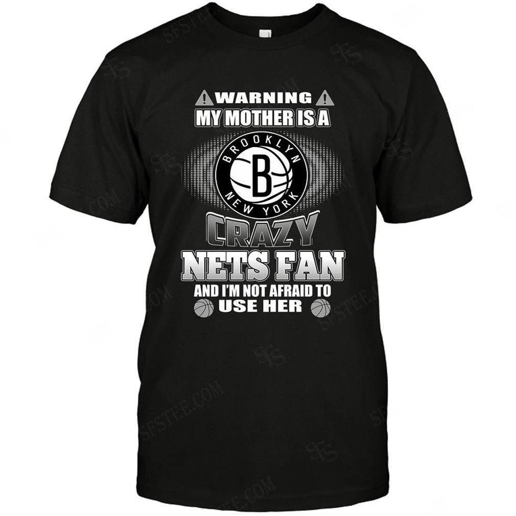 Nba Brooklyn Nets Warning My Mother Crazy Fan T-shirt Hoodie Tank Top Size Up To 5xl