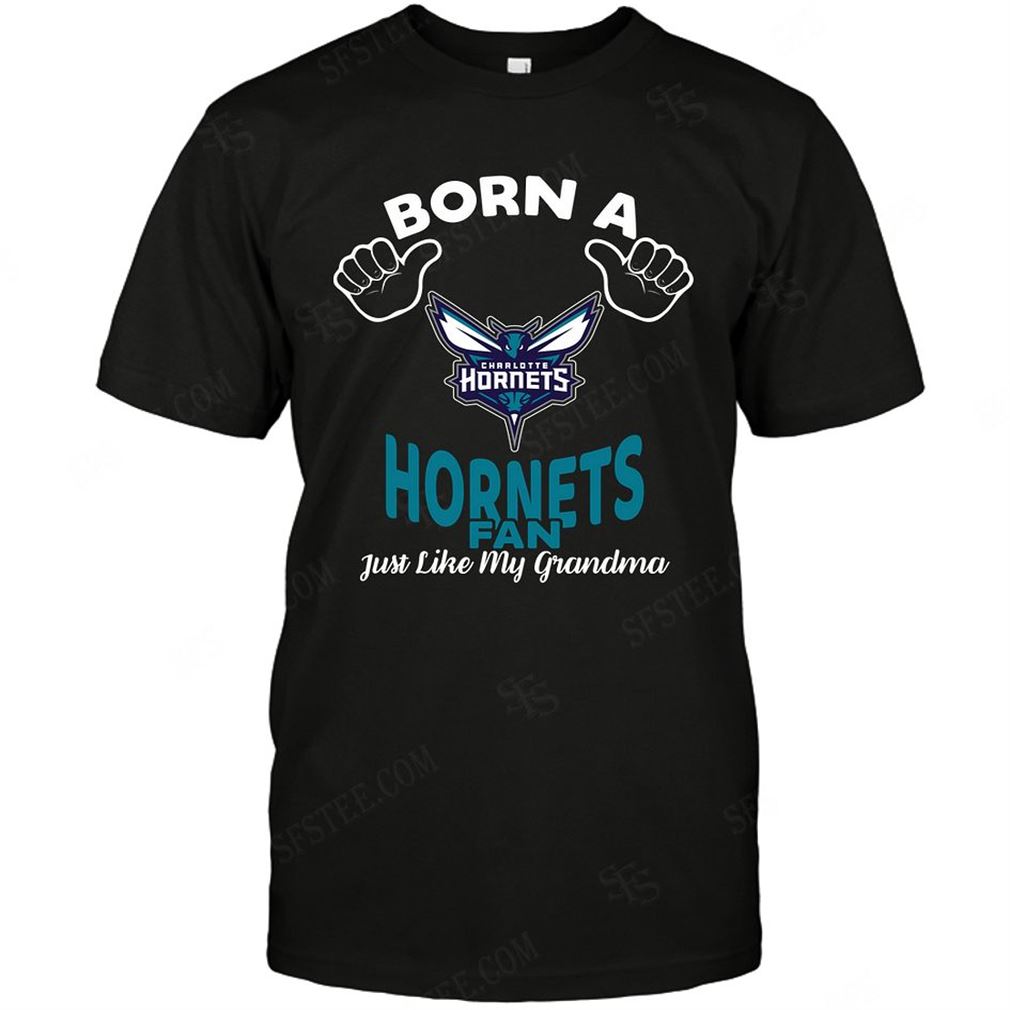 Nba Charlotte Hornets Born A Fan Just Like My Grandma T-shirt Hoodie Tank Top Size Up To 5xl