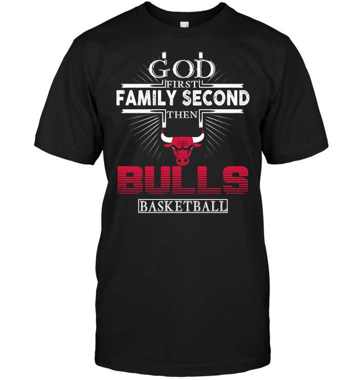 Nba Chicago Bulls God First Family Second Then Chicago Bulls Basketball Long Sleeve Size Up To 5xl