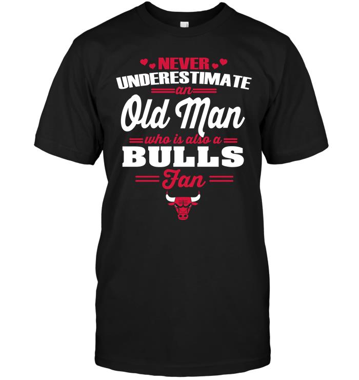 Nba Chicago Bulls Never Underestimate An Old Man Who Is Also A Bulls Fan T-shirt Size Up To 5xl